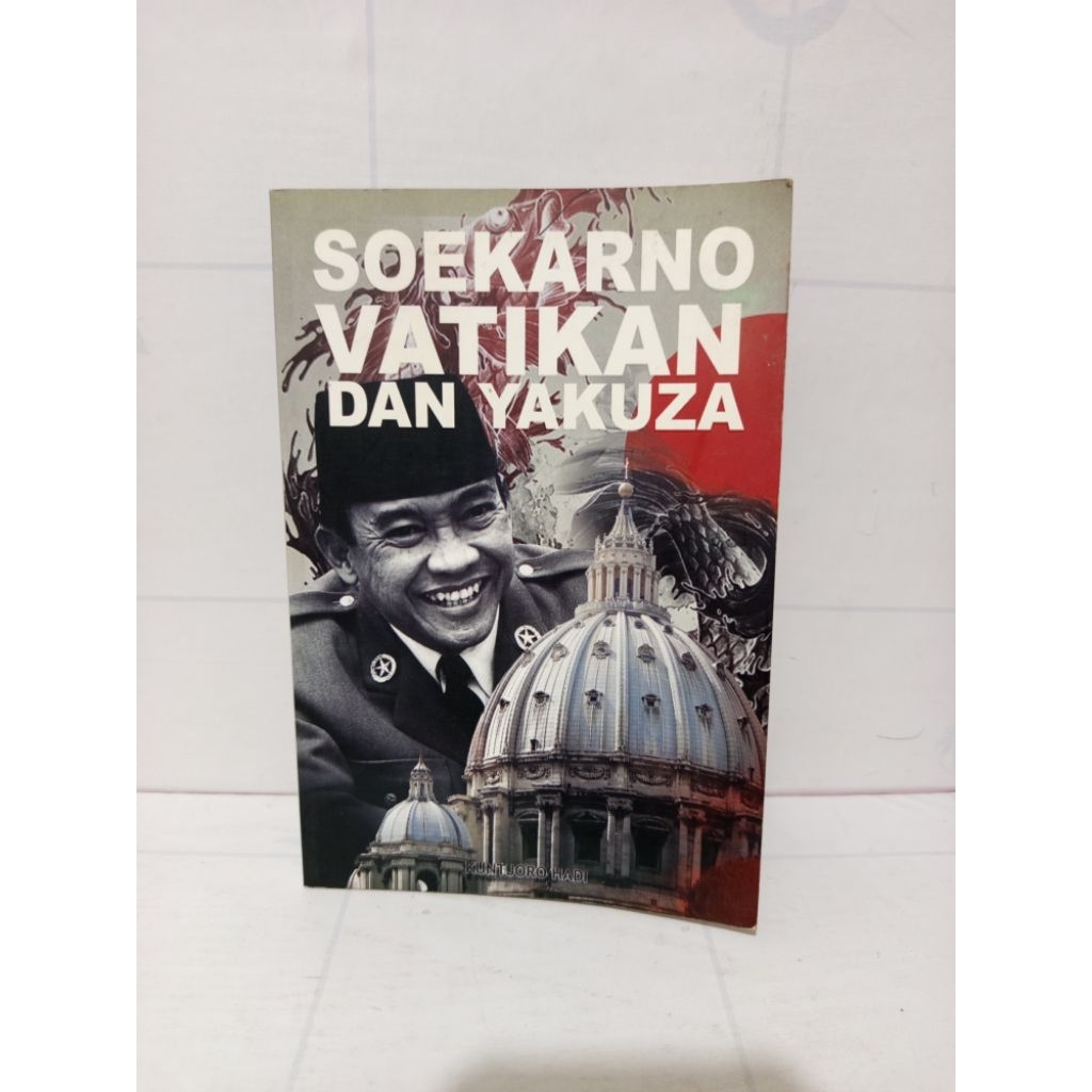 Buku Soekarno Vatikan dan Yakuza by Kuntjoro Hadi