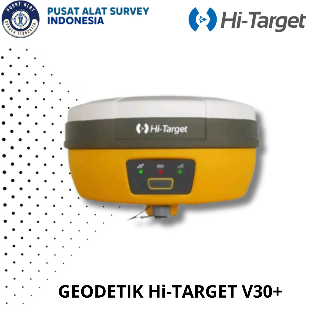GPS Geodetik Hi-Target V30+ Base Kit & Hi-Target V200 Rover Kit untuk Kebutuhan Geodetik Anda