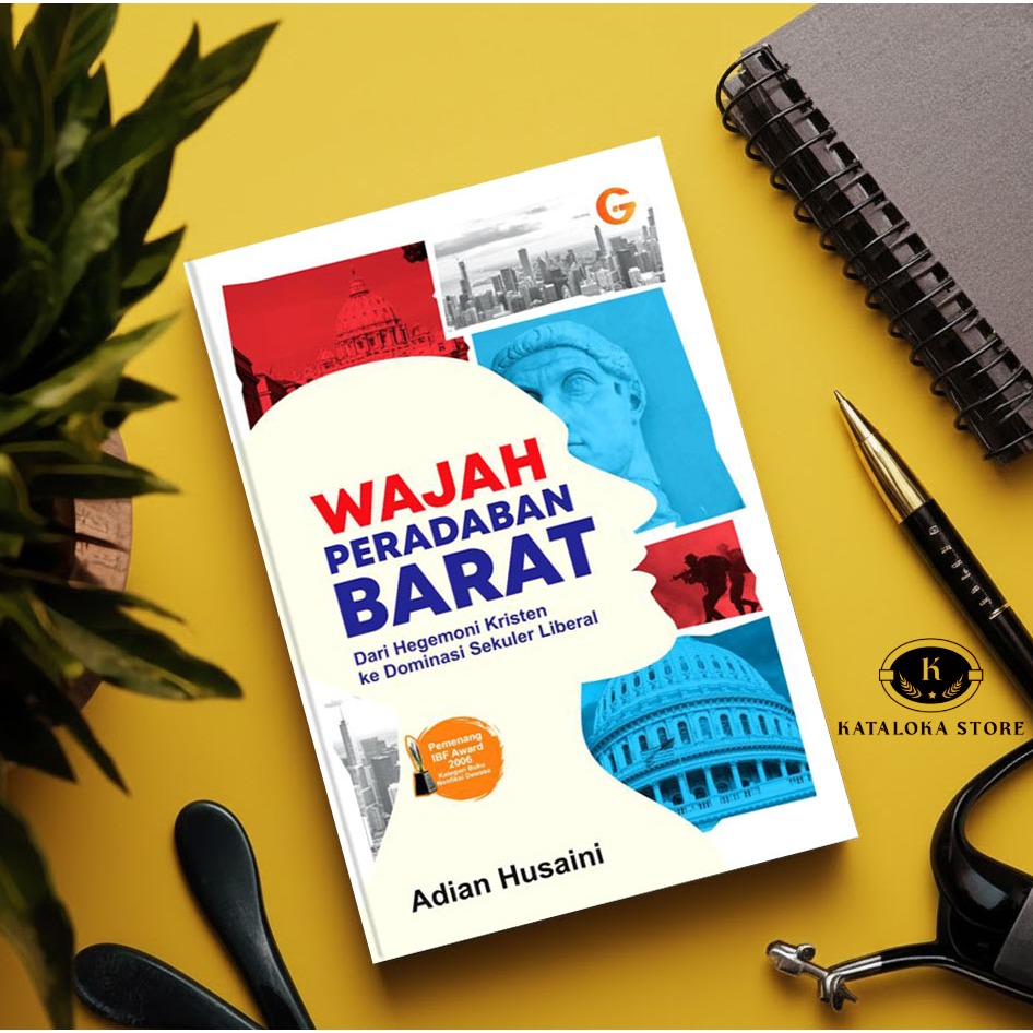 Wajah Peradaban Barat: Hegemoni Kristen Ke Sekular Liberal - Adian Husaini