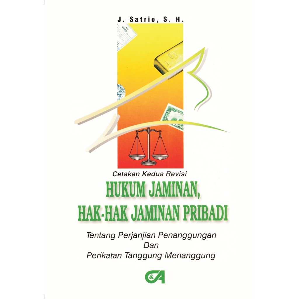 HUKUM JAMINAN, HAK-HAK JAMINAN PRIBADI PENANGGUNGAN (BORGTOCHT) DAN PERIKATAN TANGGUNG-MENANGGUNG