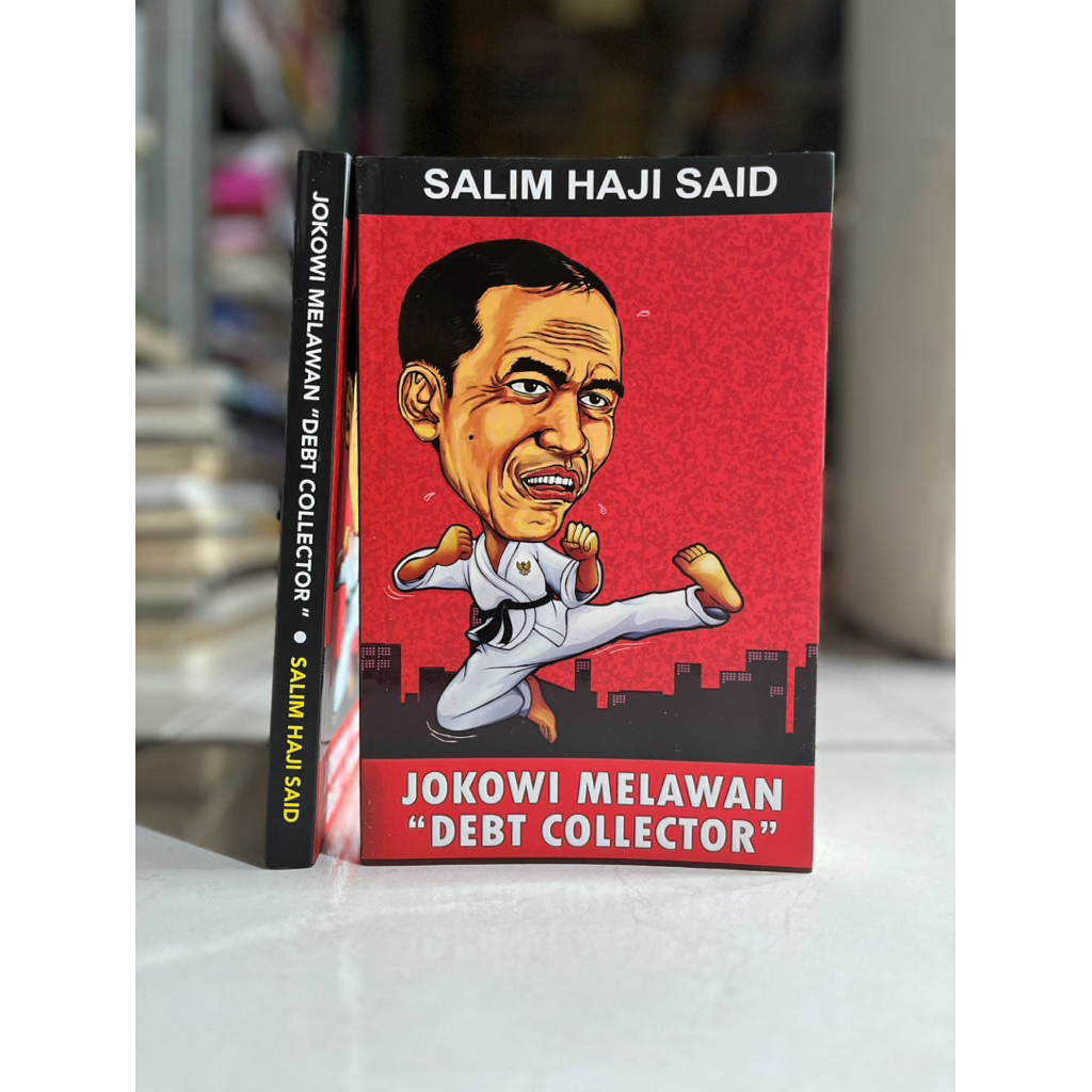 [ ORIGINAL ] BUKU SOSIAL POLITIK / JOKOWI MELAWAN “ DEBT COLLECTOR “ / SALIM HAJI SAID
