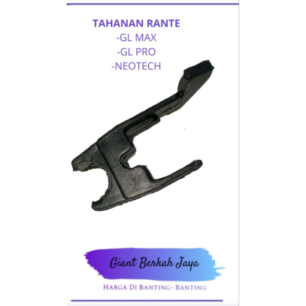 TAHANAN RANTAI GL, GL MAX GL PRO, NEOTECH