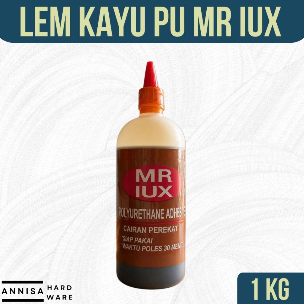 Lem Busa MR IUX 1 Kg | Lem Kayu Basah PU MR LUX | Lem Polyurethane Adhesive 1 Kg