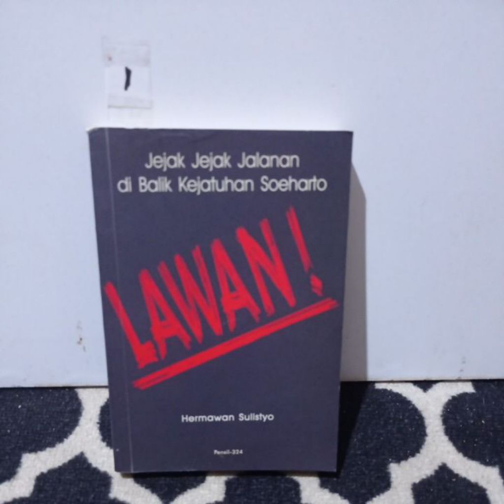 BUKU LAWAN . JEJAK JEJAK JALANAN DI BALIK KEJATUHAN SOEHARTO.    HERMAWAN SULISTYO