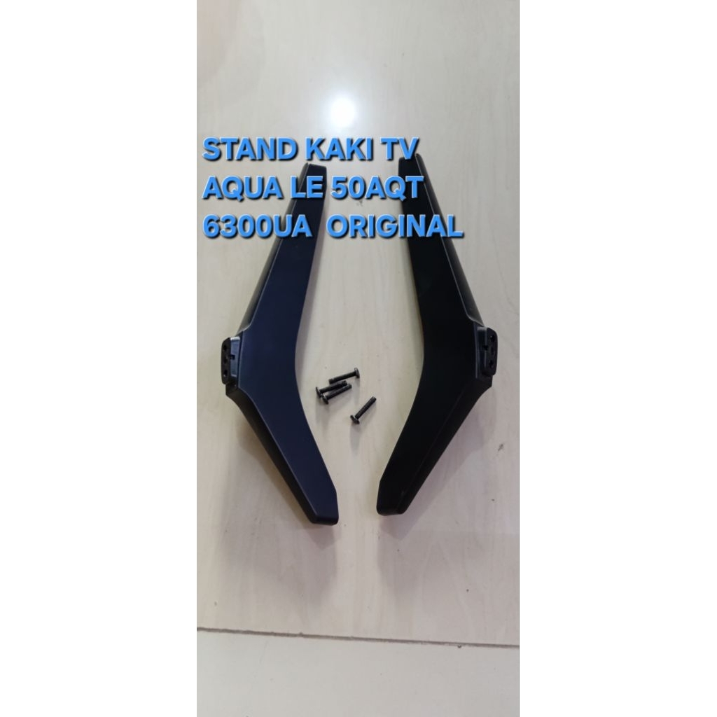 STAND KAKI DUDUKAN KAKI TV AQUA LE 50AQT6300AU ORIGINAL  - LE 50AQT6300AU
