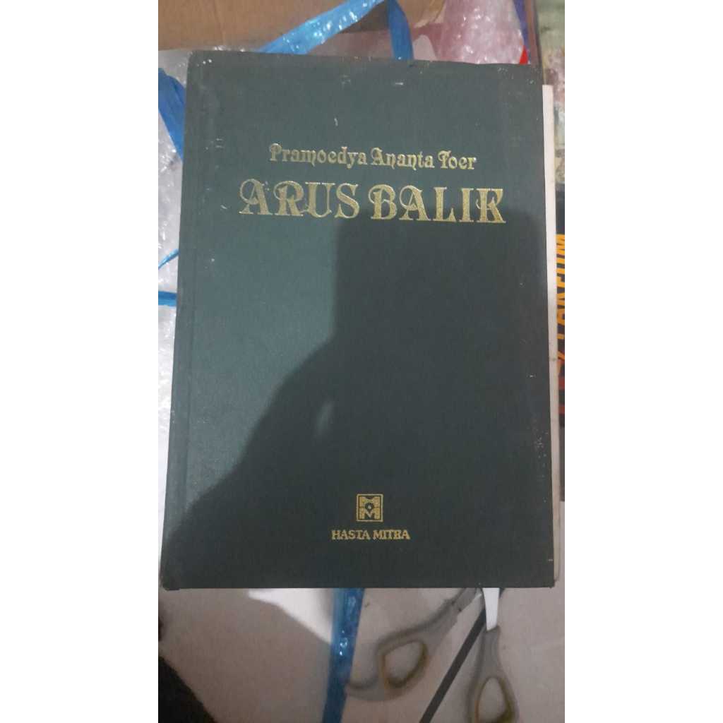 ARUS BALIK -  Pramoedya Ananta Toer  (Hasta Mitra)