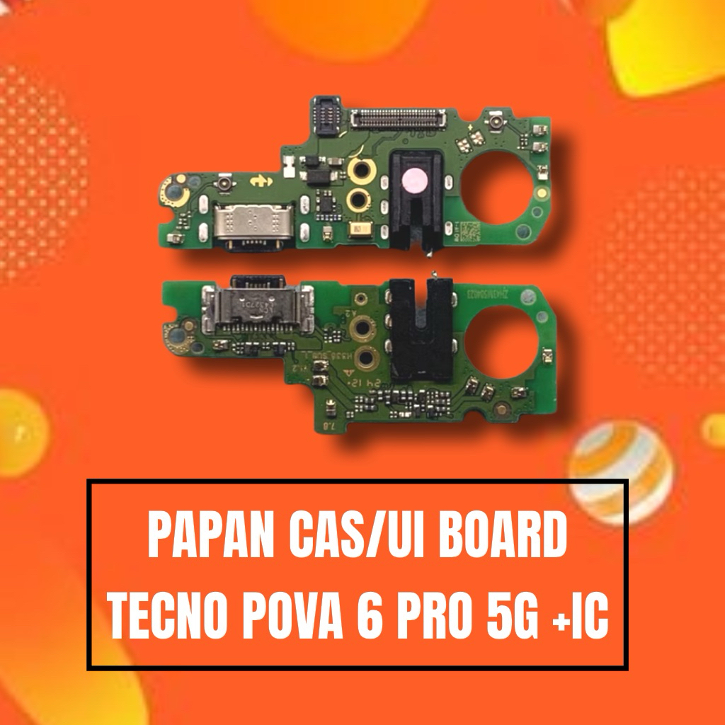 PAPAN CAS/UI BOARD TECNO POVA 6 PRO 5G +IC