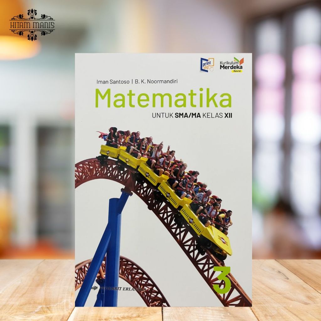 MATEMATIKA SMA/MA KELAS 12/XII KURIKULUM MERDEKA ERLANGGA // BUKU MATEMATIKA KELAS 12 // MATEMATIKA 