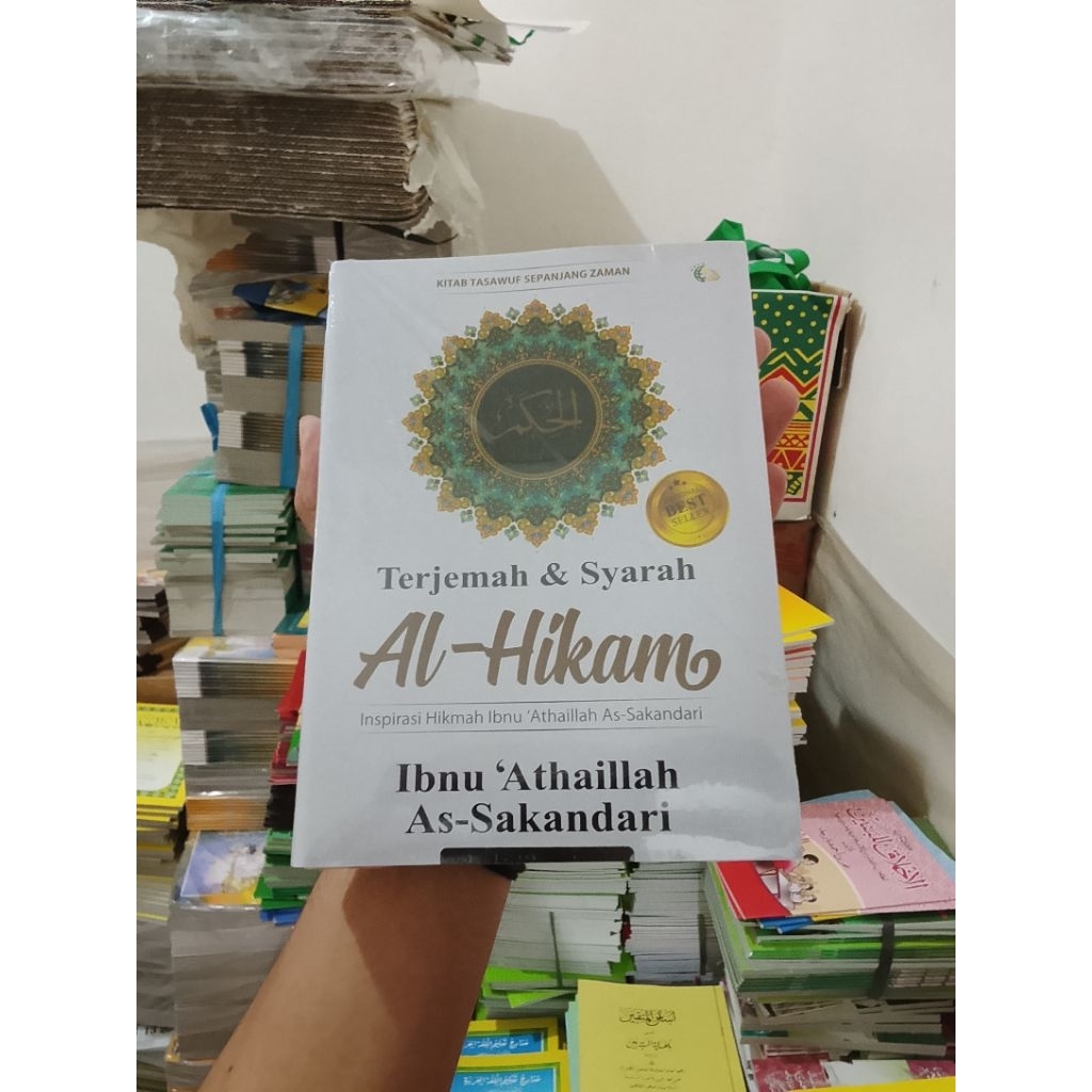 Kitab AL HIKAM TERJEMAH & SYARAH - Kitab Tasawuf Sepanjang Zaman oleh Ibnu Athaillah As-Sakandari