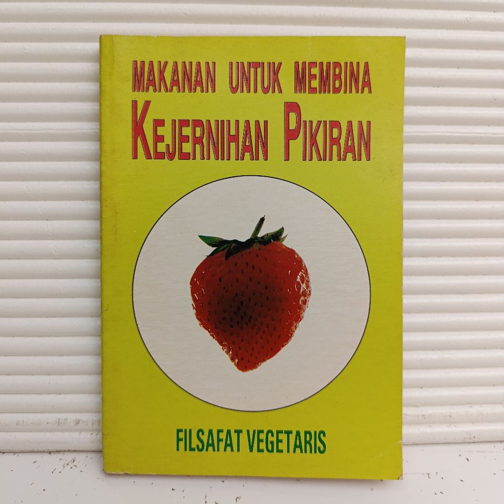Buku Kesehatan Filsafat Vegetaris Makanan untuk Membina Kejernihan Pikiran Edisi Cetakan Pertama 199