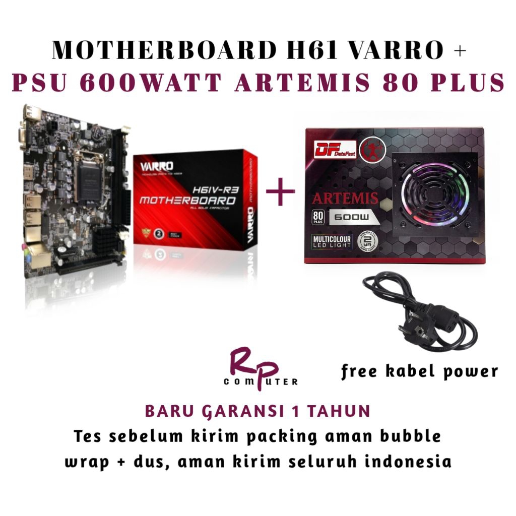 MOTHERBOARD H61 VARRO + PSU ARTEMIS 600 WATT 80 PLUS BARU GARANSI 1 TAHUN