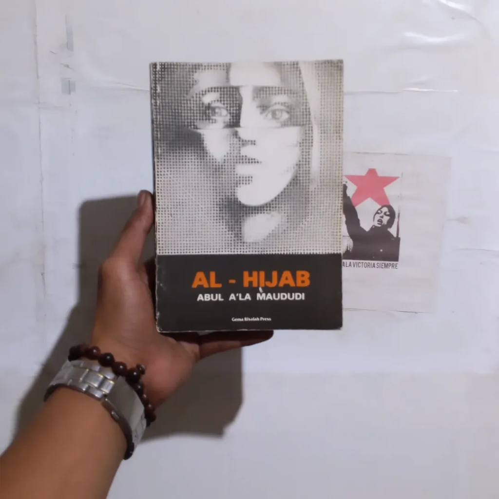 Abul A'la Al-Maududi Sistem Politik Islam / Khilafah dan Kerajaan / Asas Ekonomi Islam / Al-Hijab / 
