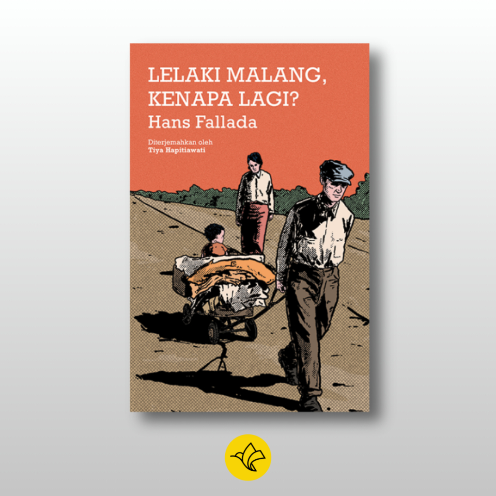 Lelaki Malang, Kenapa Lagi? Hans Fallada Moooi Pustaka Sastra Dunia