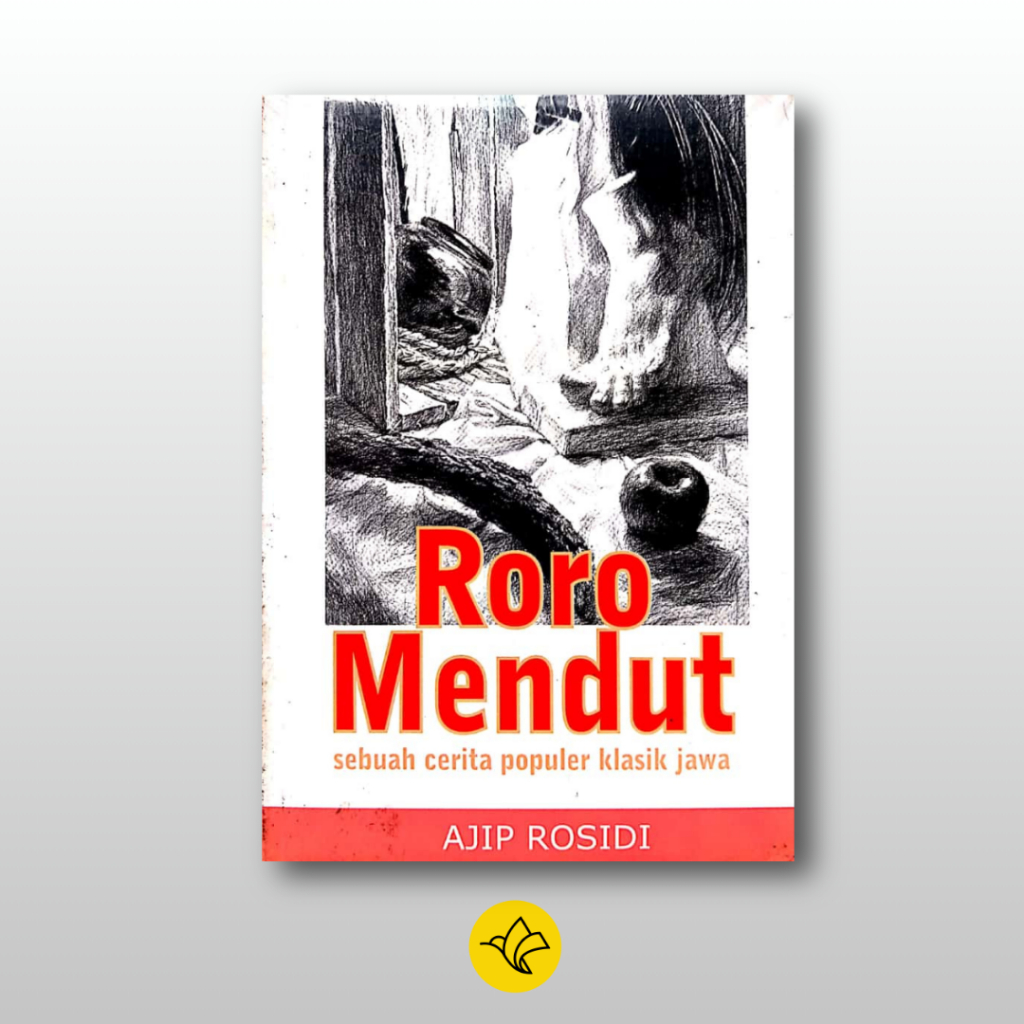 Roro Mendut : Sebuah Cerita Populer Klasik Jawa - Ajip Rosidi - Nuansa