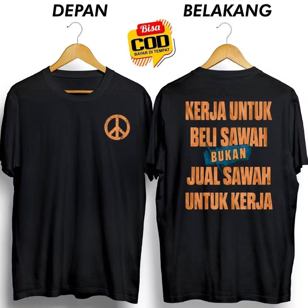 Kaos Kerja Buat Beli Sawah Bukan Jual Sawah Untuk Kerja Baju Distro Ukuran S -XXL