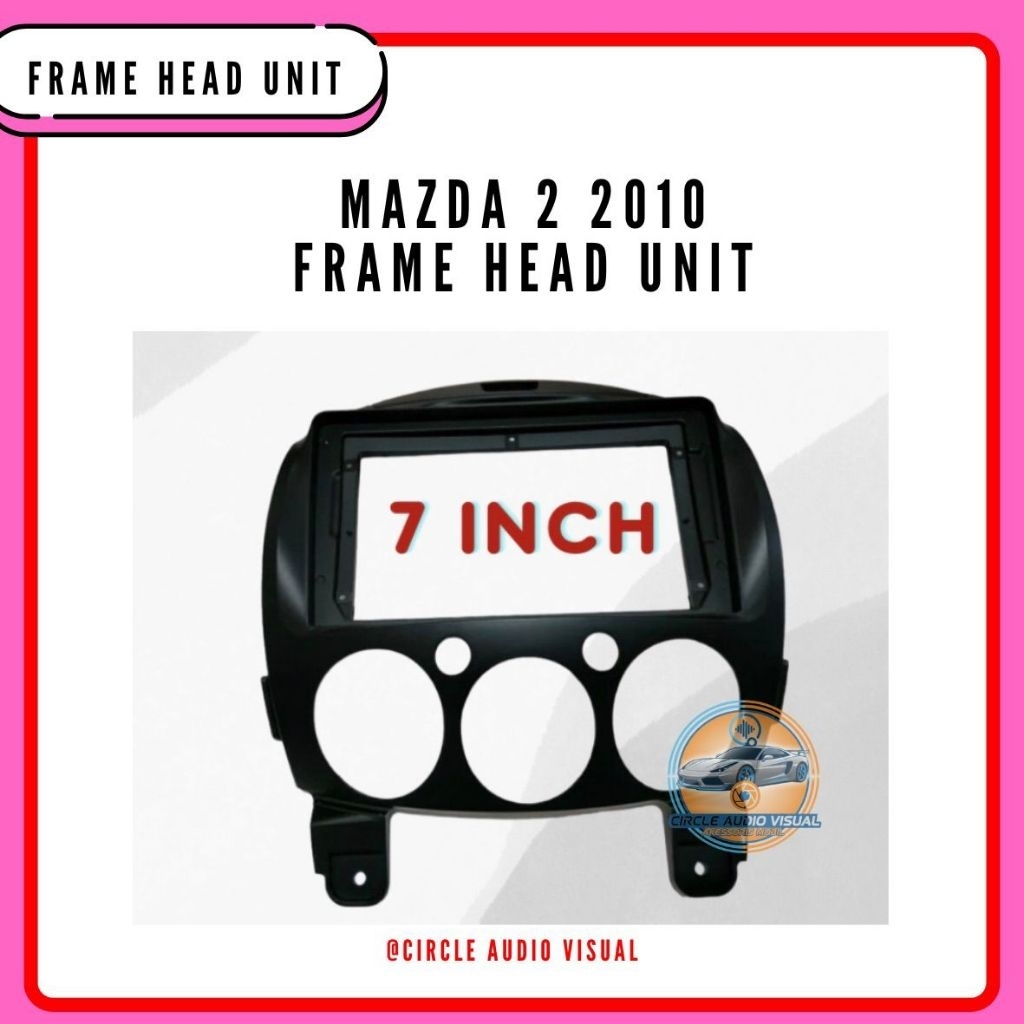 FRAME HEAD UNIT ANDROID 7 INCH MAZDA 2