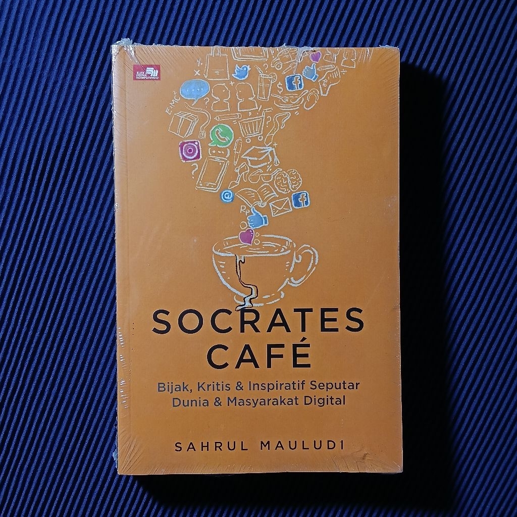 Buku Original • Socrates Cafe - Bijak, Kritis & Inspiratif Seputar Dunia / SAHRUL MAULUDI