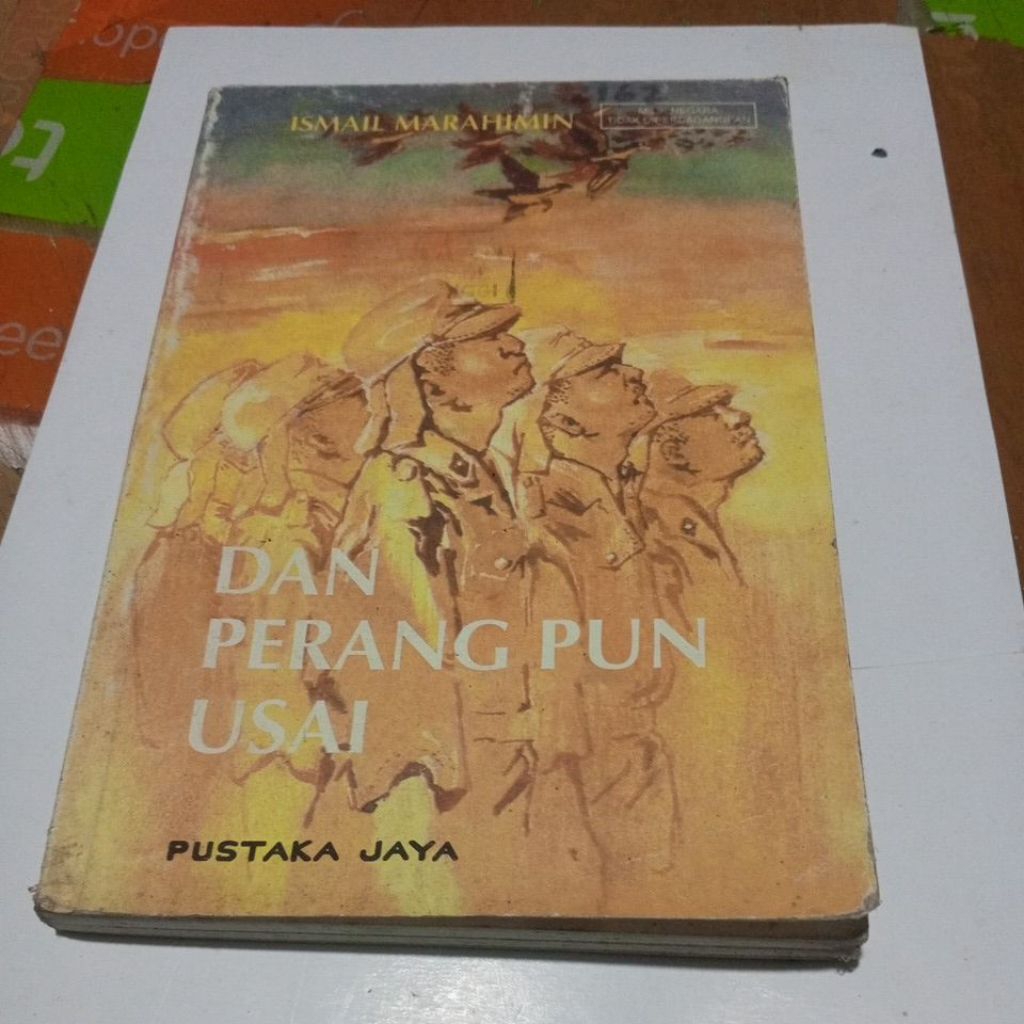 NOVEL SEJARAH( DAN PERANG PUN USAI BY ISMAIL MARAHIMIN PENERBIT PUSTAKA JAYA