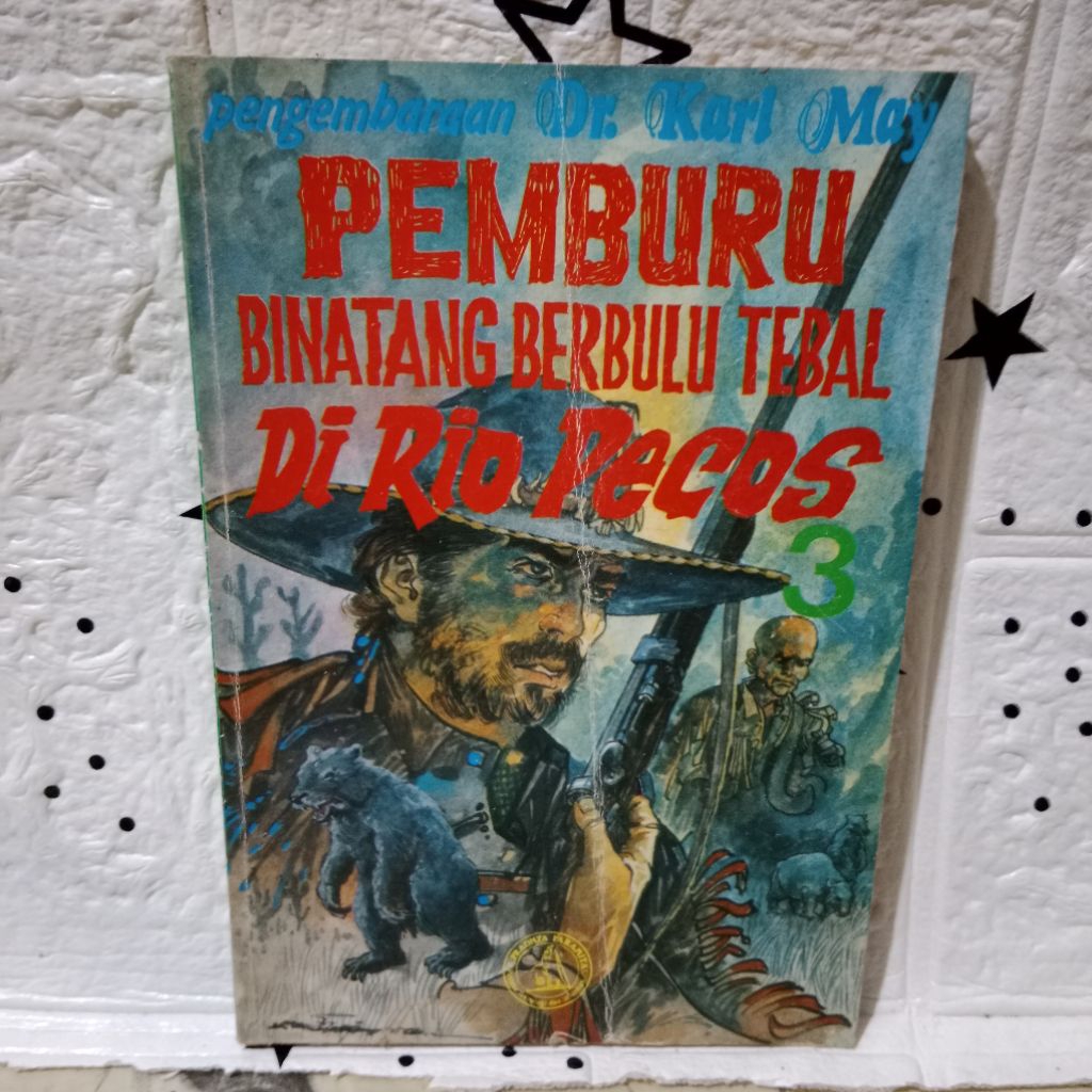 ORIGINAL NOVEL PENGEMBARAAN DR KARL MAY - PEMBURU BINATANG BERBULU TEBAL DI RIO PECOS JILID 3