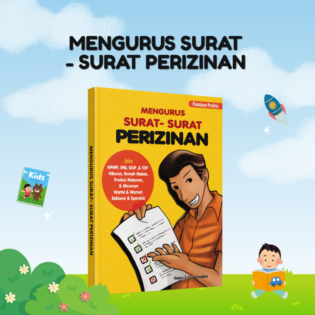 MENGURUS SURAT-SURAT PERIZINAN: Panduan Praktis Mengurus IMB, NPWP, SIUP, TDP, Izin Usaha, Reklame, 
