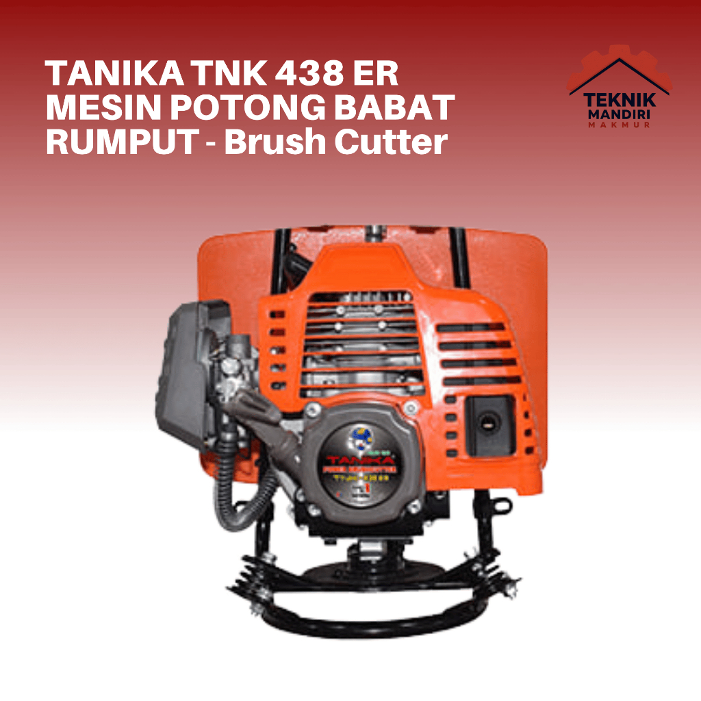 TANIKA TNK438ER / TNK 438 TURBO MESIN POTONG BABAT PANGKAS RUMPUT 2 TAK TANIKA TNK 438 ER