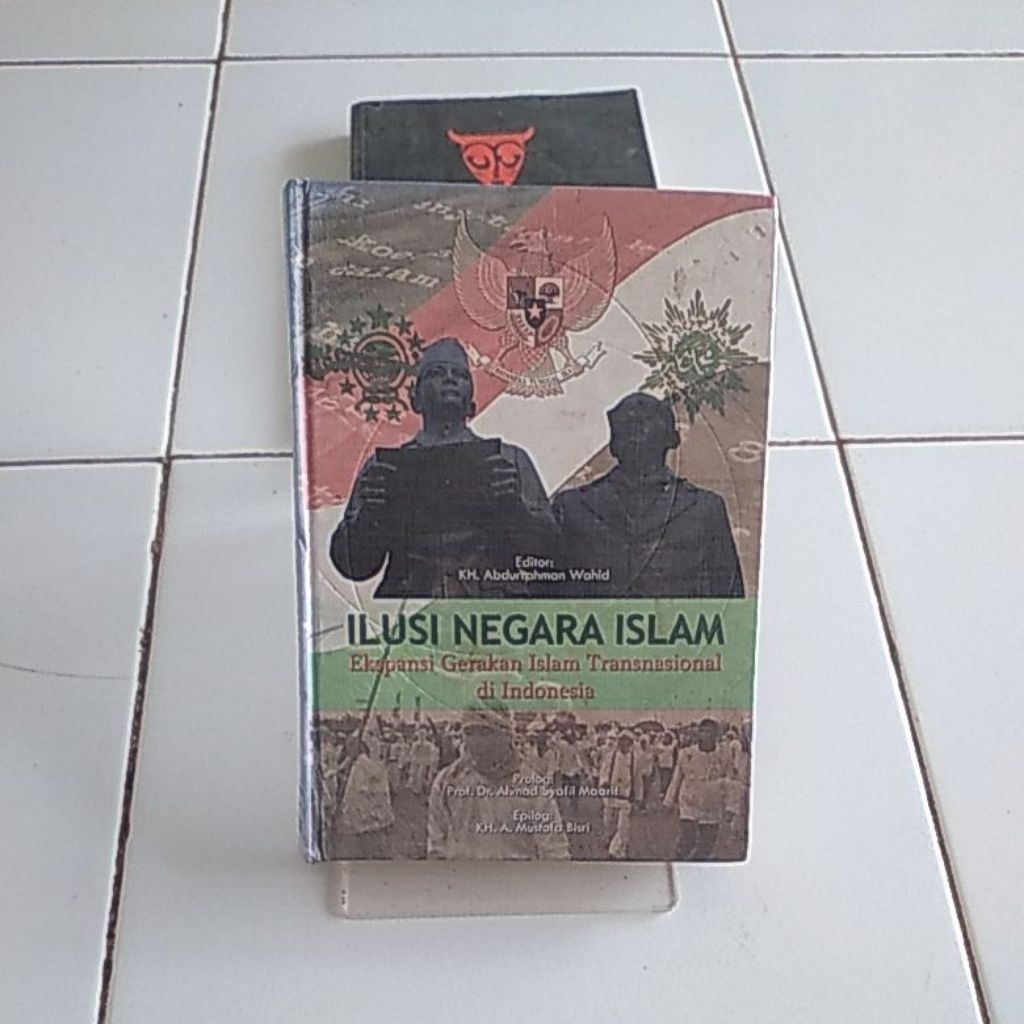 ilusi negara islam ekspresi gerakan islam transnasional di indonesia