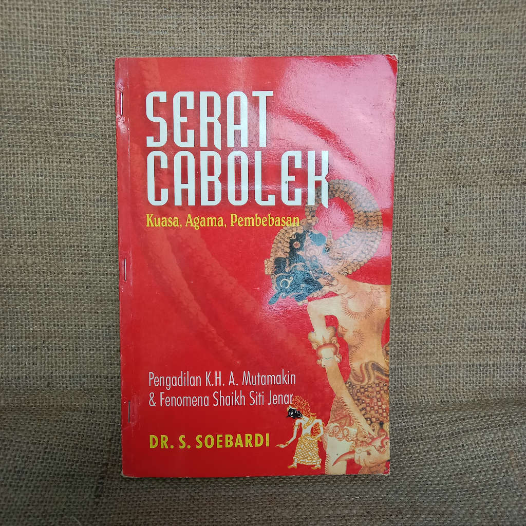 [ORI Preloved] SERAT CEBOLEK Kuasa, Agama, Pembebasan : Pengadilan K.H. A. Mutamakin & Siti Jenar