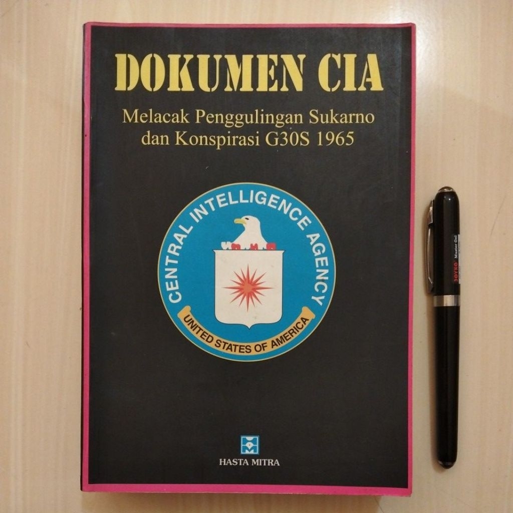 DOKUMEN CIA - MELACAK PENGGULINGAN SUKARNO DAN KONSPIRASI G3OS PK1 - PENERBIT HASTA MITRA, 2002 - Bu