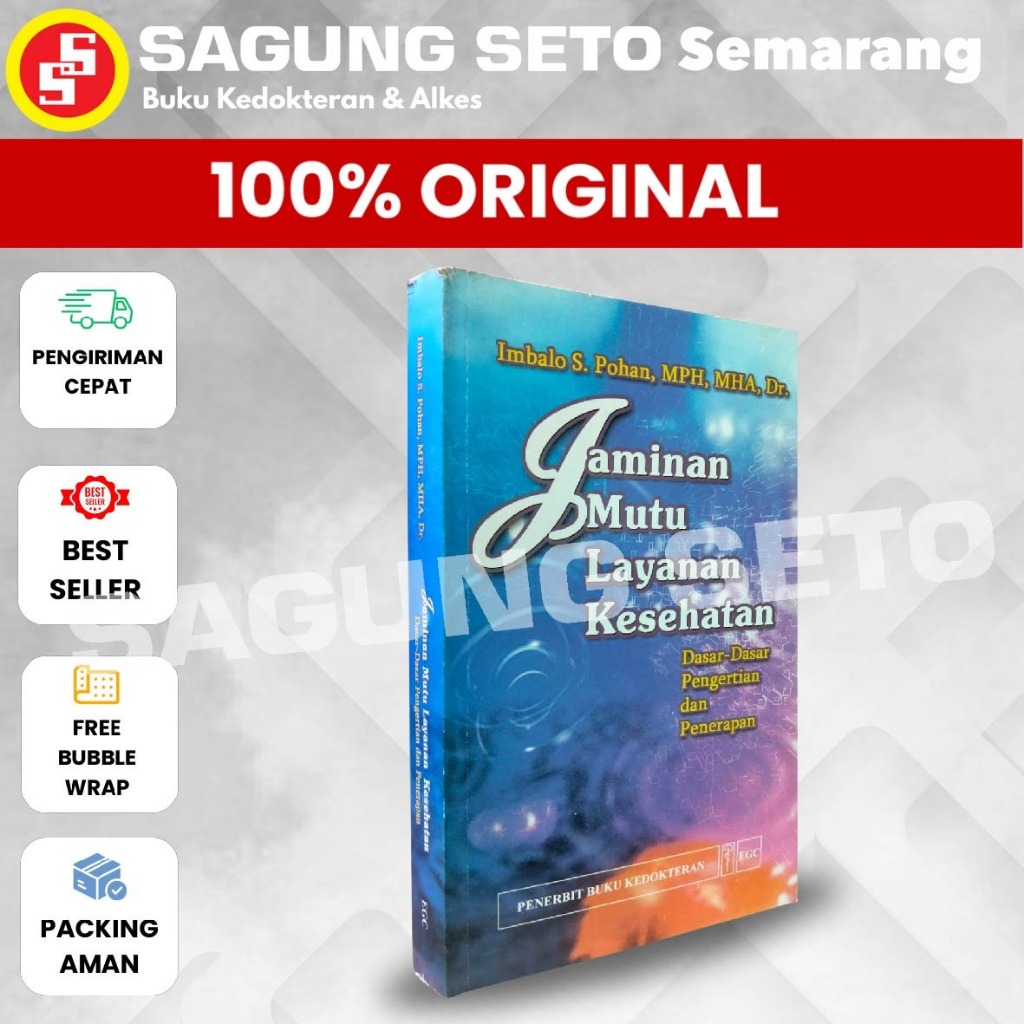 BUKU JAMINAN MUTU LAYANAN KESEHATAN DASAR-DASAR PENGERTIAN DAN PENERAPAN - IMBALO S. POHAN