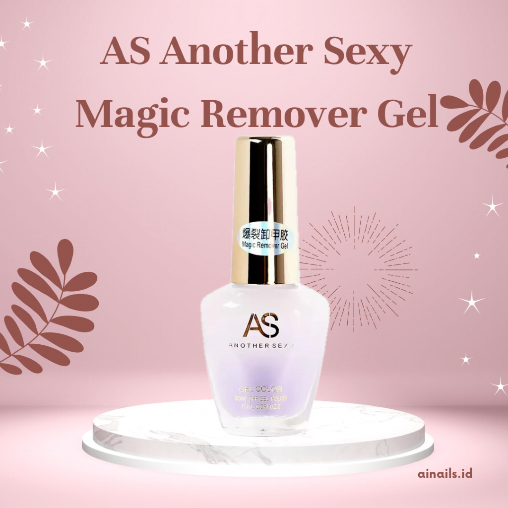 AS Another Sexy Magic Remover Gel 15ml Nail Polish Gel Remover Burst Soak Off Nail Art / Penghapus N