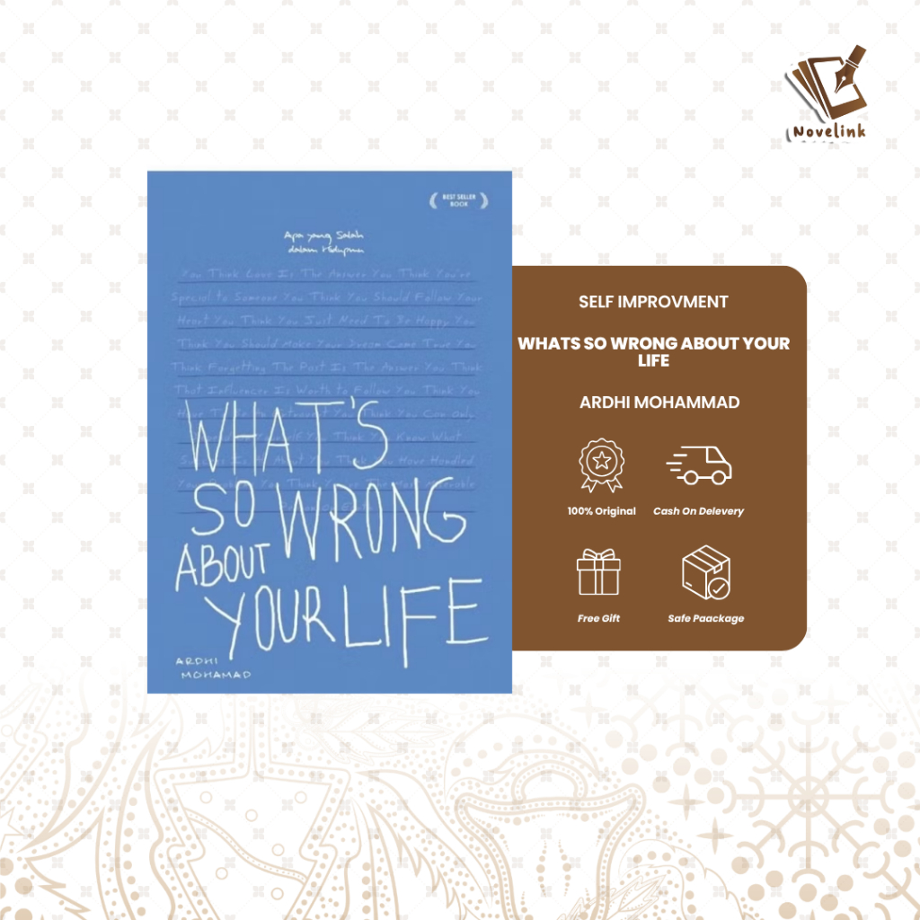Novelink Store | Self Improvment - Whats So Wrong About Your Life by Ardhi Mohamad