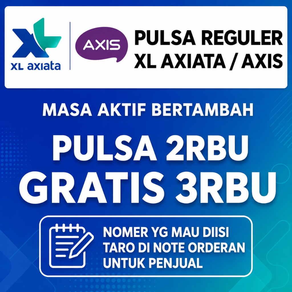 Pulsa Reguler XL AXIS 5Ribu Cuma 2Ribu | Auto Masuk Cepat, Masa Aktif Bertambah Promo Hari Ini