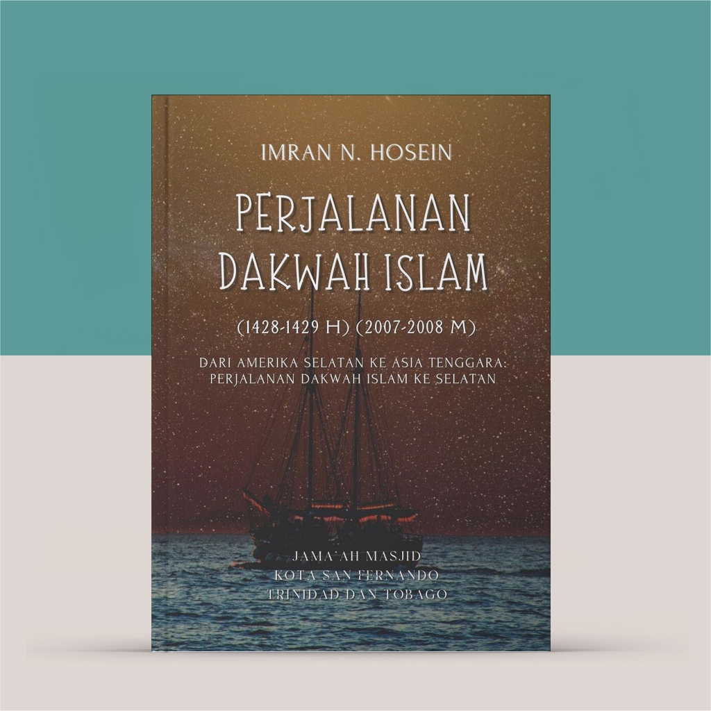Perjalanan Dakwah Islam (1428-1429 H) (2007-2008 M) Imran N. Hosein