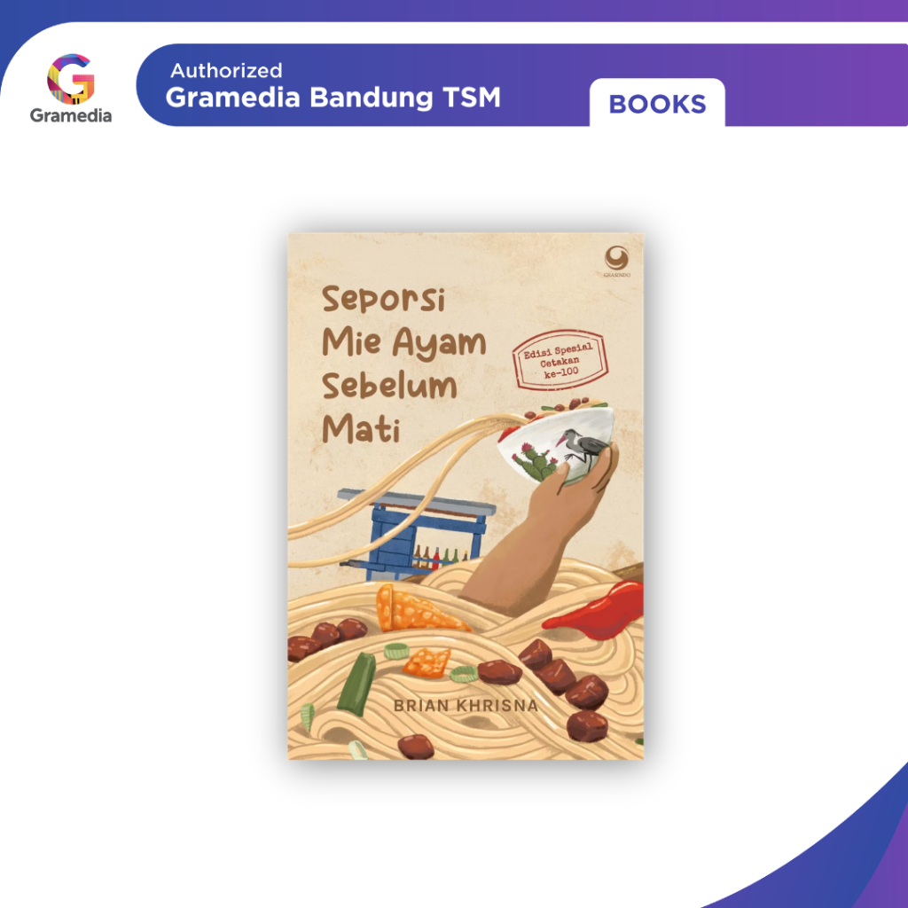 Gramedia Bandung TSM - Seporsi Mie Ayam Sebelum Mati - CETAKAN SPESIAL KE-100