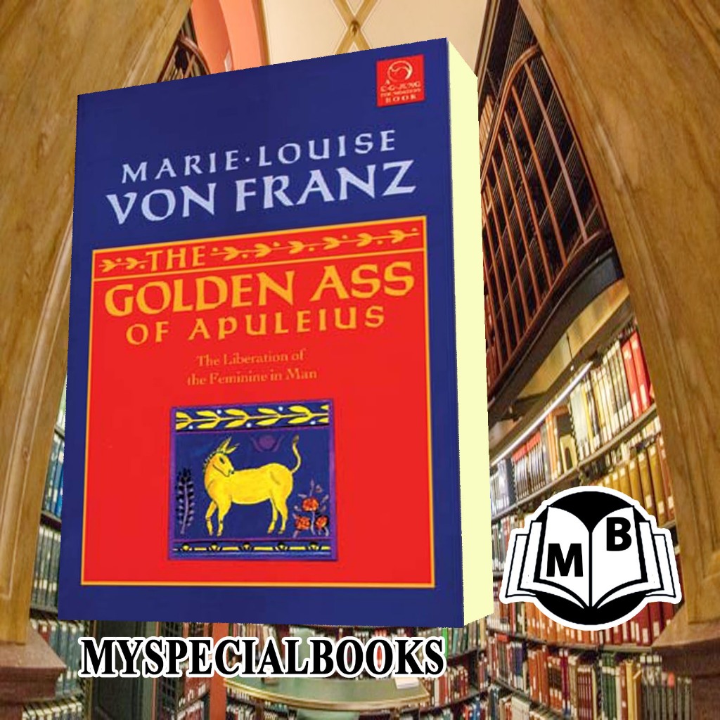 The Golden Ass of Apuleius; The Liberation of the Feminine Marie-Louis