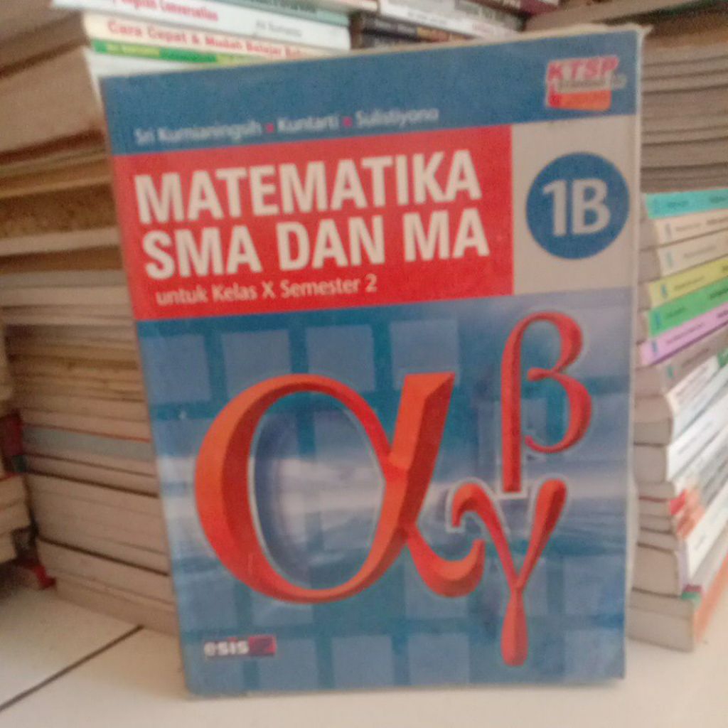 Matematika 1B Untuk SMA/MA Kelas 10/X KTSP - Esis