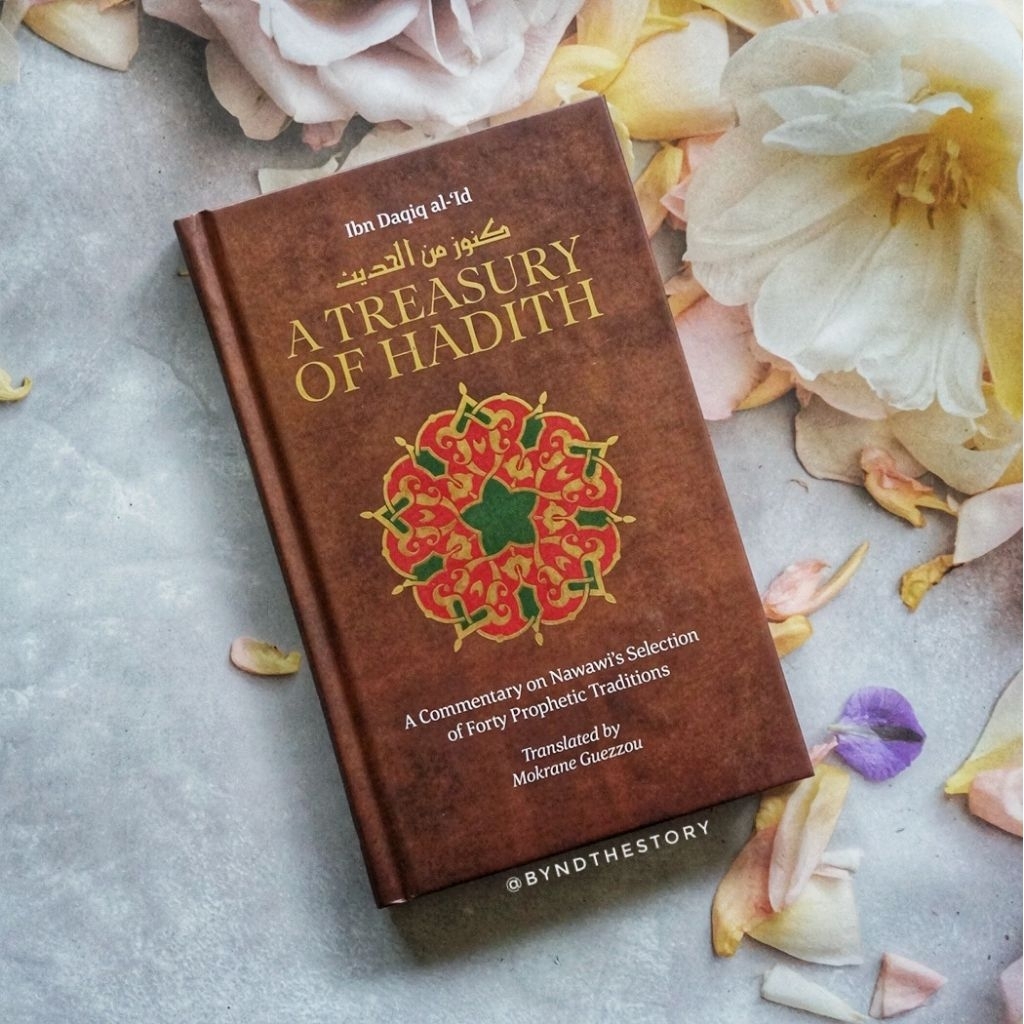 A Treasury of Hadith: A Commentary on Nawawi s Selection of Prophetic Traditions (Treasury in Islami