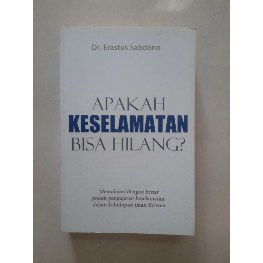 Buku Baru Ori: APAKAH KESELAMATAN BISA HILANG? (Erastus Sabdono Rehobot)