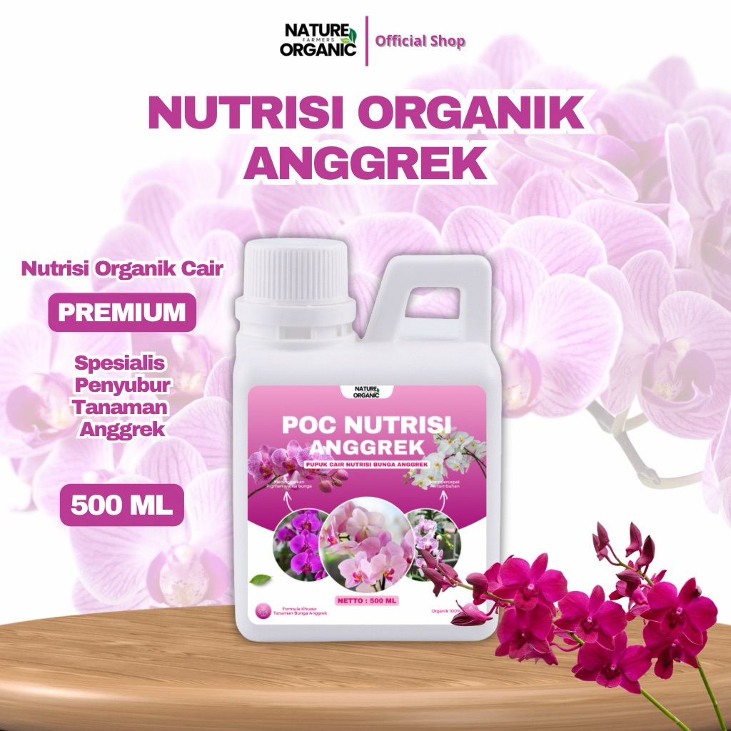 NUTRISI ORGANIK ANGGREK 500 ML - Nutrisi Organik Cair dan ZPT - Mempercepat Pertumbuhan dan Mempersu