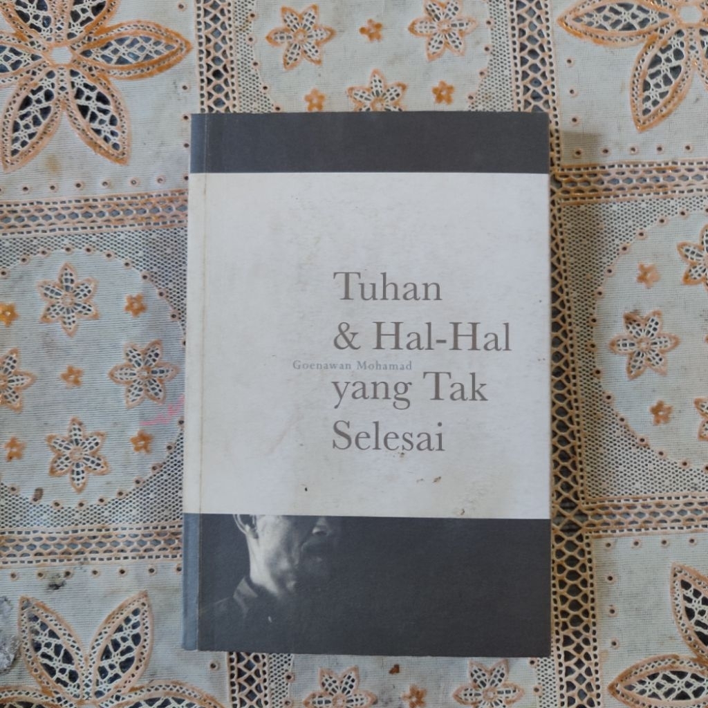 Tuhan dan Hal-hal yang Tak Selesai, Gunawan Mohammad