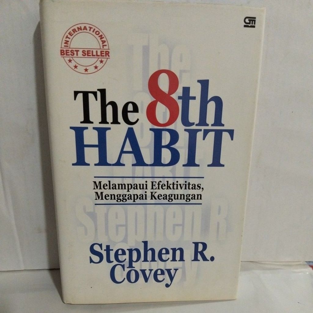 THE 8th HABIT: Melampaui Efektivitas, Menggapai Keagungan