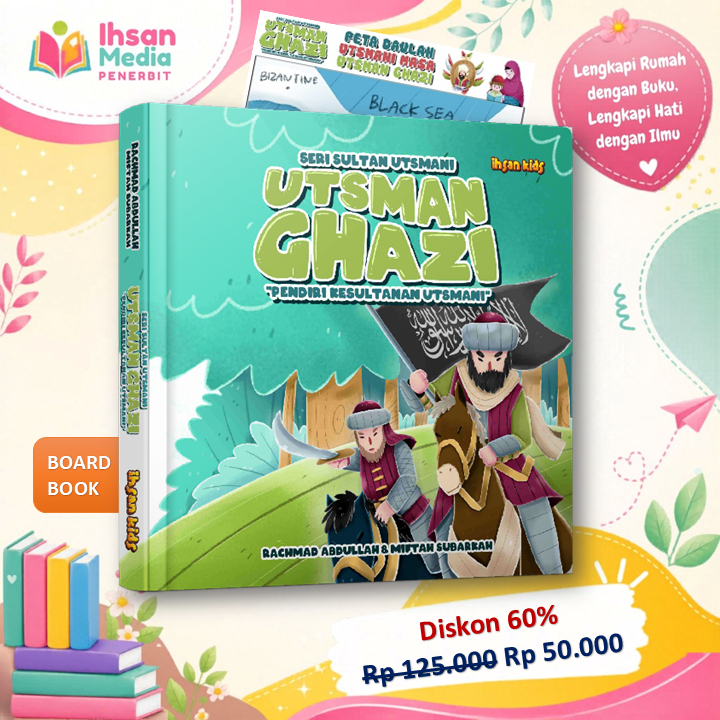 BOARDBOOK UTSMAN GHAZI - Seri Sultan Utsmani Kisah Kepahlawanan Pendiri Kesultanan Utsmani - Perjuan