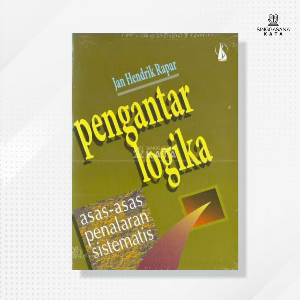 Buku Pengantar Logika : Asas-Asas Penalaran Sistematis - Jan Hendrik Rapar - Kanisius