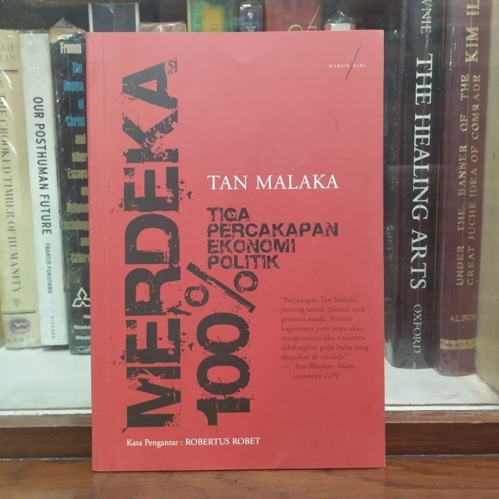 Tan Malaka Merdeka 100% Tiga Percakapan Ekonomi Politik