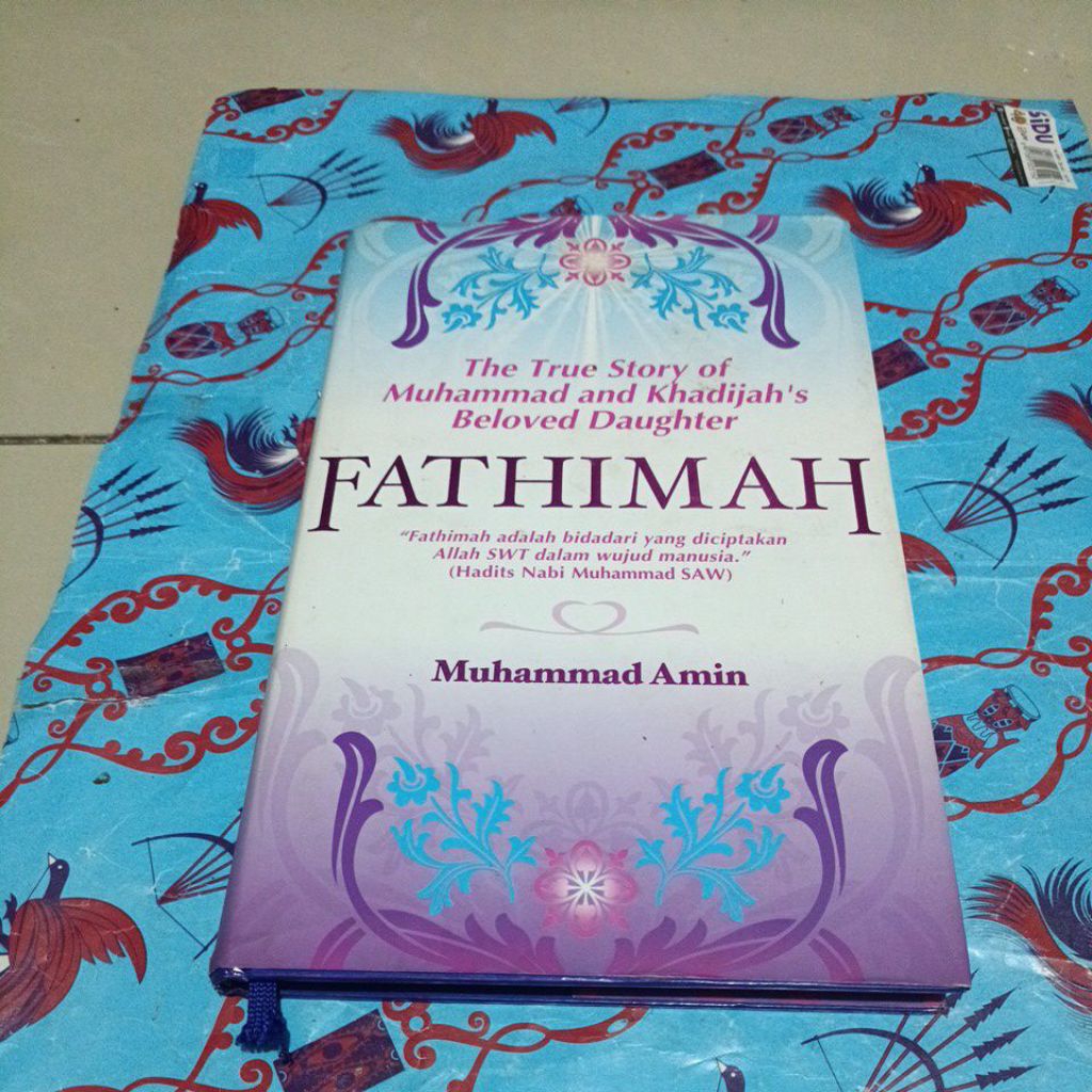 Buku FATHIMAH, The true story of Muhammad and Khadijah's Beloved Daughter