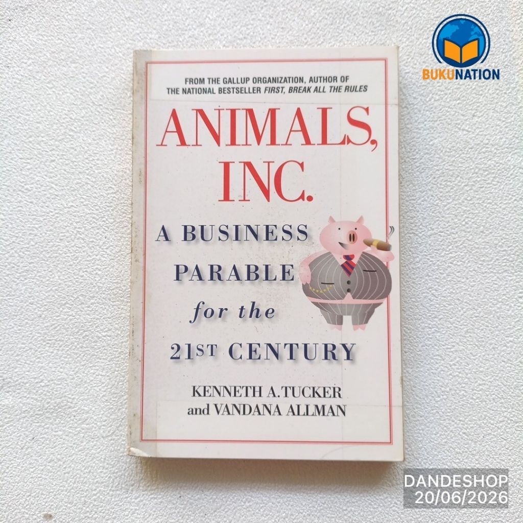 Animals, Inc. a Business Parable for the 21st Century by Kenneth A Tucker and Vandana Allman - Buku 