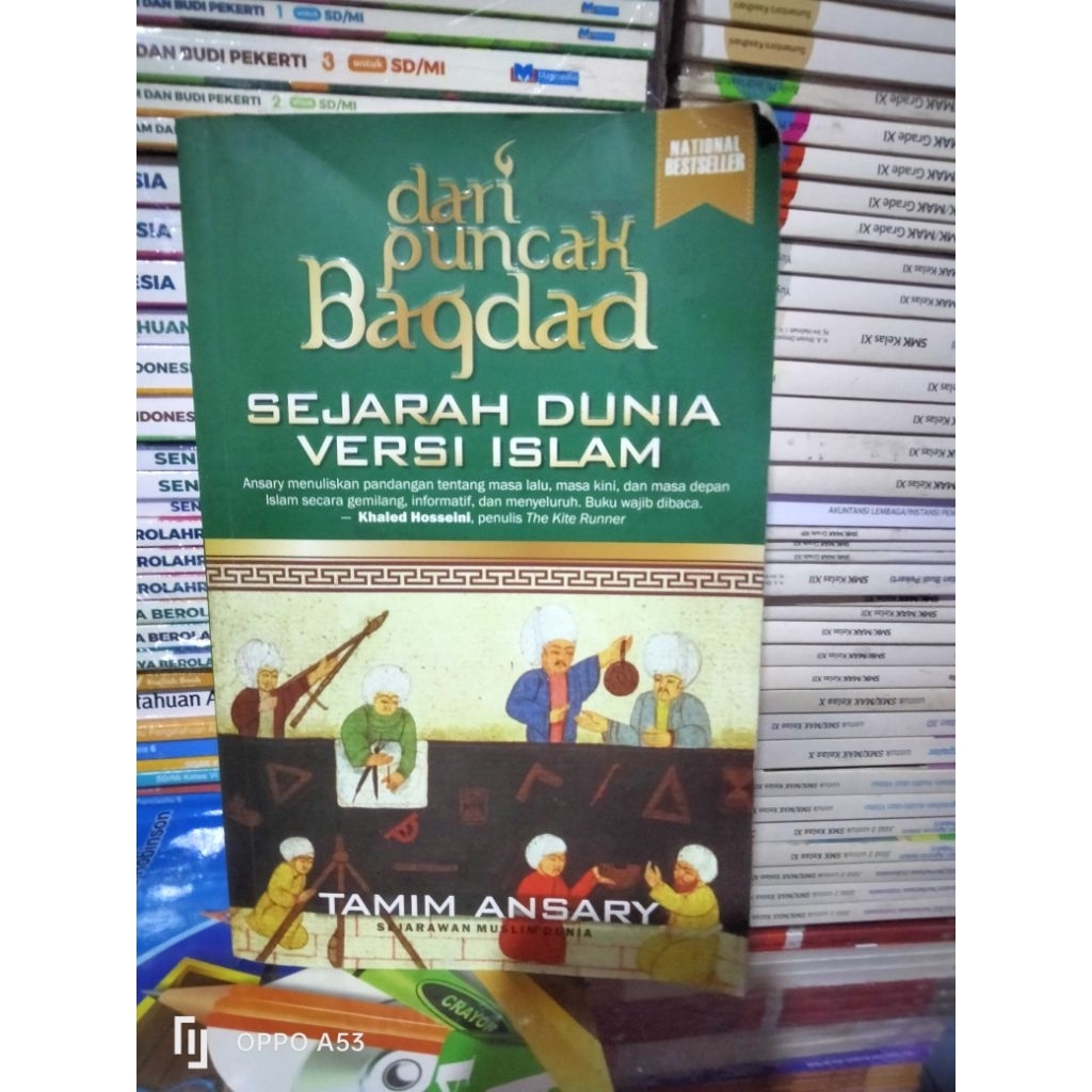 dari Puncak Bagdad SEJARAH DUNIA VERSI ISLAM (TAMIM ANSARY)
