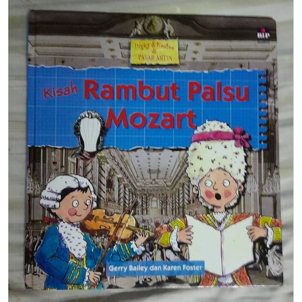 Kisah Rambut Palsu Mozart/Penulis: Gerry Bailey & Karen Foster /Preloved