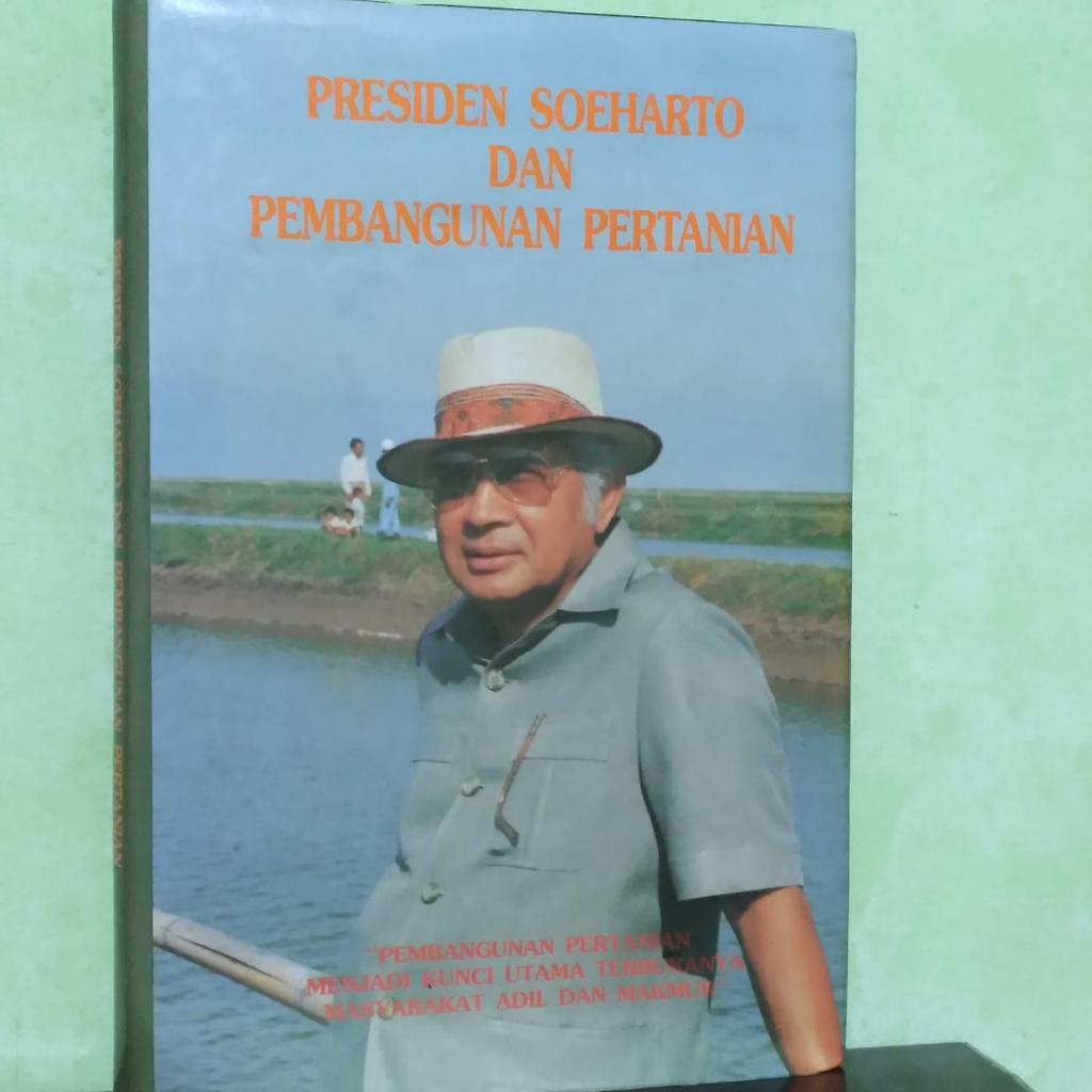 PRESIDEN SOEHARTO DAN PEMBANGUNAN PERTANIAN - ORIGINAL LANGKA