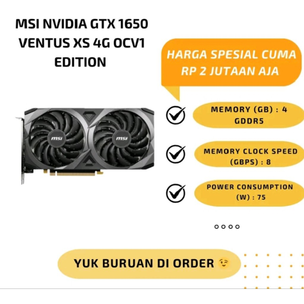 MSI NVIDIA GTX 1650 Ventus XS 4GB OCV1 Edition GDDR5 Kualitas BARANG BEKAS PEMAKAIAN GAME SENDRI BUK